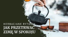 Herbaciane rytuały, które pomogą Ci spokojnie przetrwać zimę